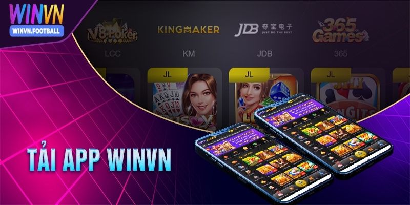 Giới thiệu đôi nét về tải app WINVN xanh chín